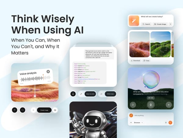 Think Wisely When Using AI: When You Can, When You Can't, and Why It Matters