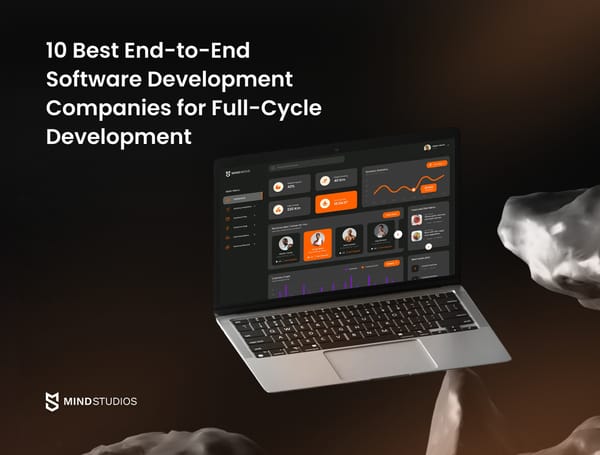 10 Best End-to-End Software Development Companies for Full-Cycle Development